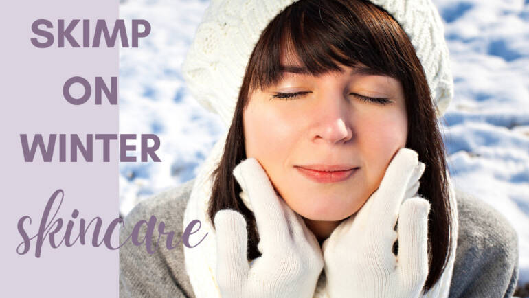 best practices for winter skin care